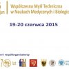 VI Sympozjum „Współczesna myśl techniczna w naukach medycznych i biologicznych”, 19-20.06.2015